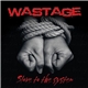 Wastage - Slave To The System