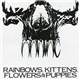 Maniac - Rainbows, Kittens, Flowers & Puppies